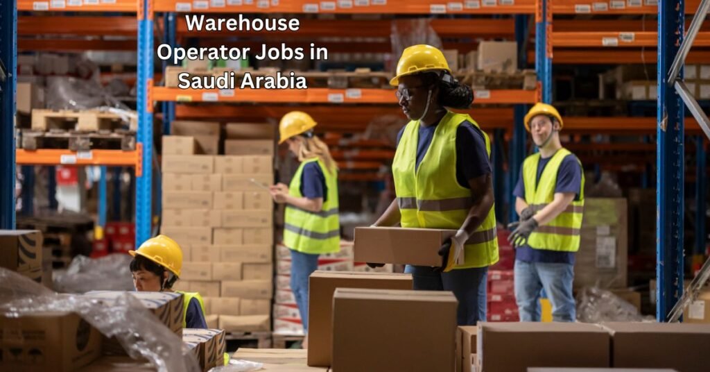 Warehouse Operator Jobs in Saudi Arabia